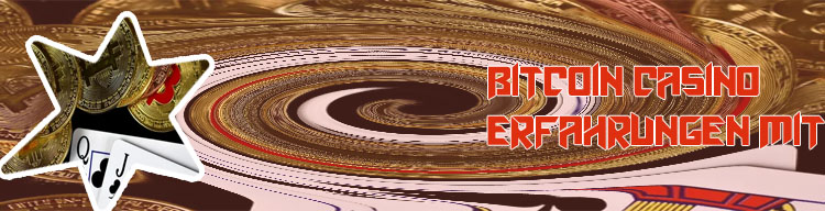 Bitcoin casino erfahrung